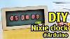 Nixie Clock Arduino Diy Part 1